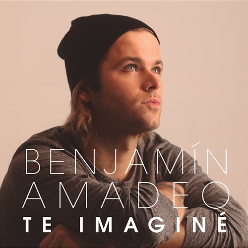 Te Imaginé Benjamín Amadeo