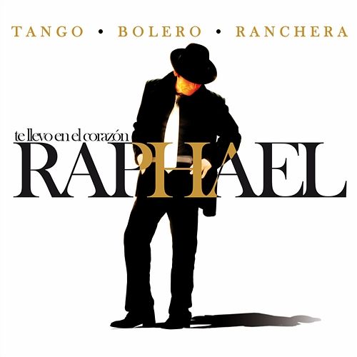 Te Llevo En El Corazon - Tango - Bolero - Ranchera Raphael