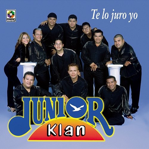 Te Lo Juro Yo Junior Klan