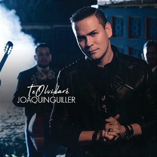 Te Olvidaré Joaquin Guiller