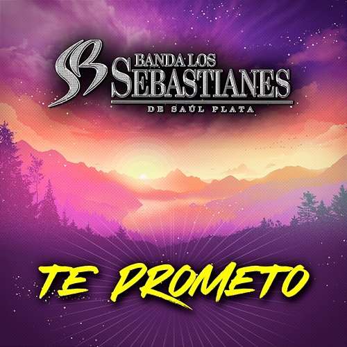 Te Prometo Banda Los Sebastianes De Saúl Plata
