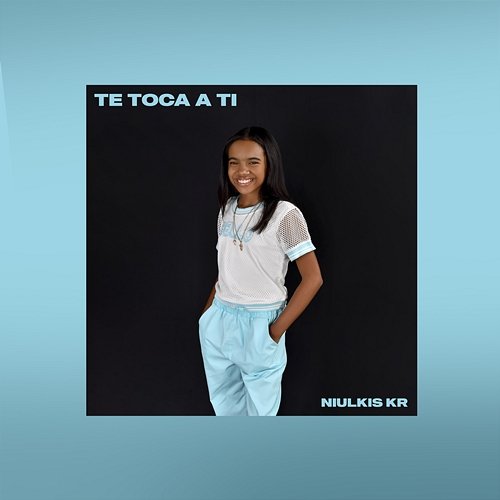 Te Toca a Ti Niulkis Kr