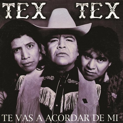 Te Vas a Acordar de Mi Tex Tex