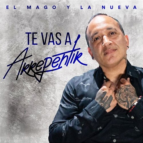 Te Vas a Arrepentir El Mago Y La Nueva