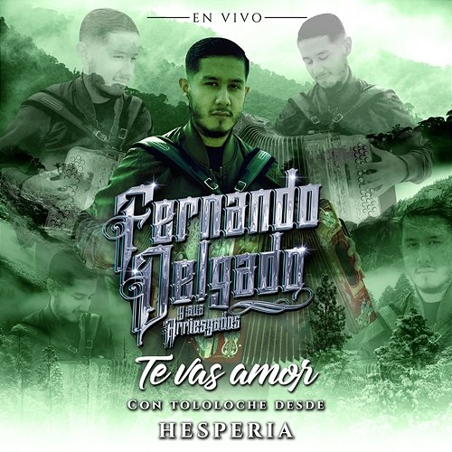 Te Vas Amor Fernando Delgado y Sus Arriesgados