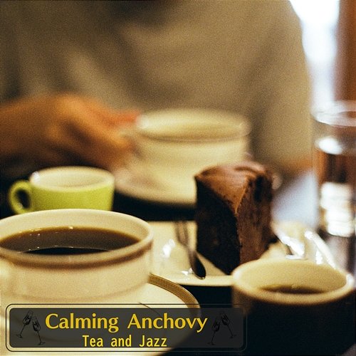 Tea and Jazz Calming Anchovy