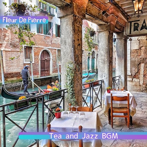 Tea and Jazz Bgm Fleur De Pierre