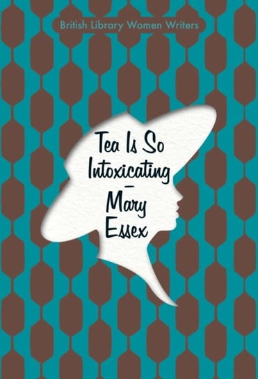 Tea is So Intoxicating Mary Essex
