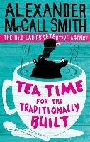 Tea Time For the Traditionally Built McCall Smith Alexander