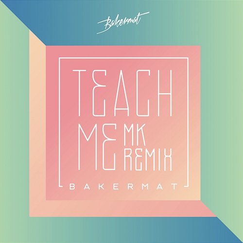 Teach Me Bakermat