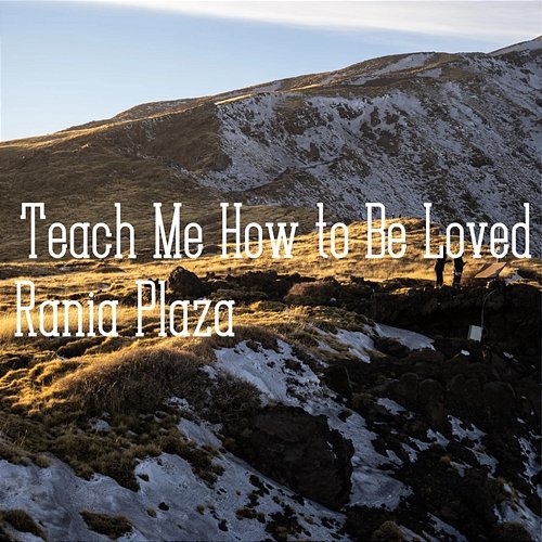 Teach Me How to Be Loved Rania Plaza