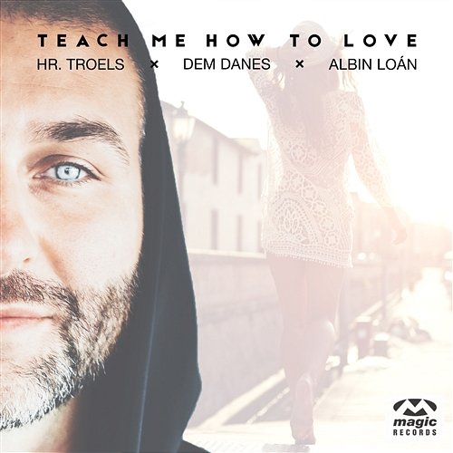 Teach Me How To Love Hr. Troels, Dem Danes & Albin Loan