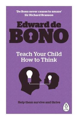 Teach Your Child How to Think De Bono Edward