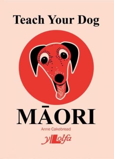 Teach Your Dog Maori Anne Cakebread