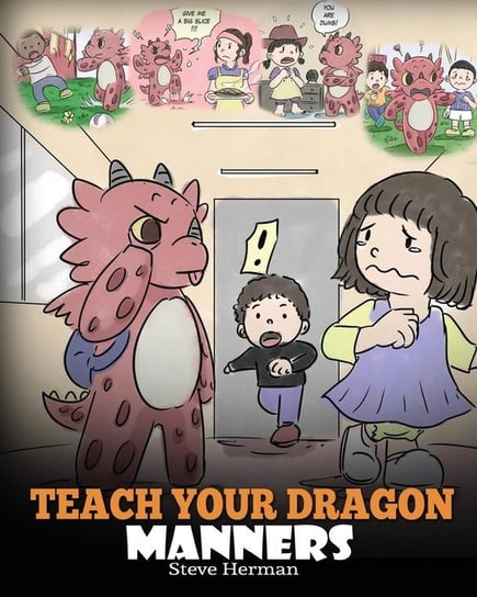 Teach Your Dragon Manners Herman Steve