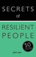 Teach Yourself Secrets of Resilient People: 50 Strategies to be Strong Lees John