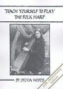 Teach Yourself to Play the Folk Harp Woods Sylvia