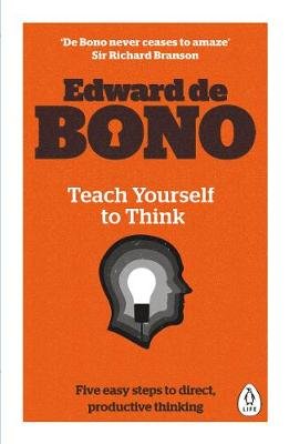 Teach Yourself to Think De Bono Edward