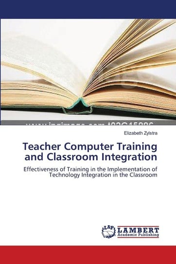 Teacher Computer Training and Classroom Integration Zylstra Elizabeth