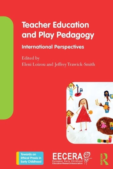 Teacher Education and Play Pedagogy: International Perspectives Eleni Loizou