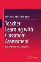Teacher Learning with Classroom Assessment Springer-Verlag Gmbh, Springer Malaysia Representative Office
