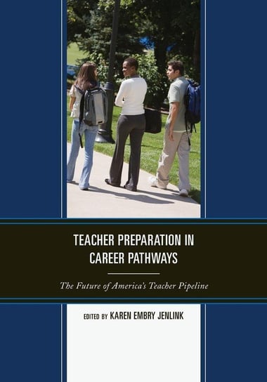 Teacher Preparation in Career Pathways Rowman & Littlefield Publishing Group Inc