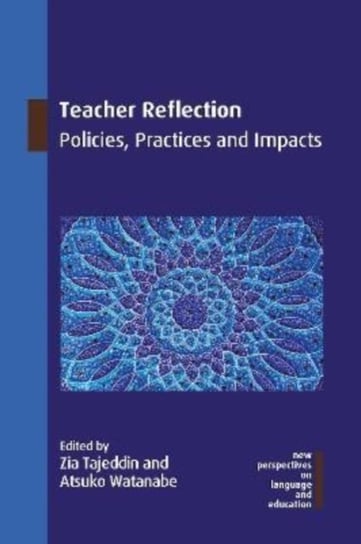 Teacher Reflection: Policies, Practices and Impacts Zia Tajeddin