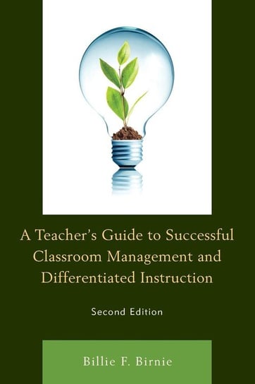 Teacher's Guide to Successful Classroom Management and Differentiated Instruction Birnie Billie F