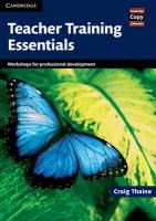 Teacher Training Essentials: Workshops for Professional Development Craig Thaine