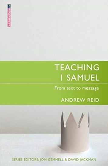 Teaching 1 Samuel. From Text to Message Reid Andrew