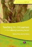 Teaching 14-19 Learners in the Lifelong Learning Sector Peart Sheine, Peart, Atkins Liz