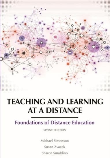 Teaching and Learning at a Distance: Foundations of Distance Education Opracowanie zbiorowe