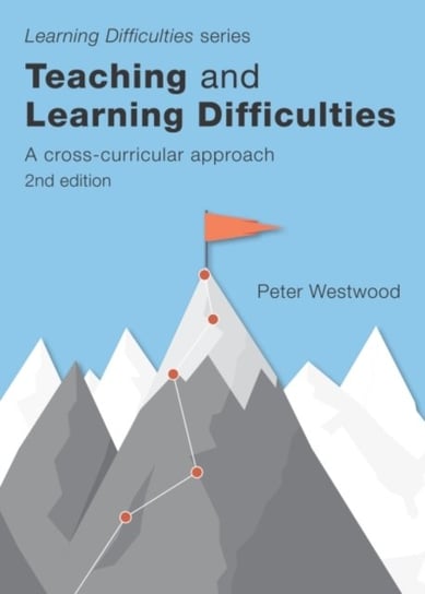Teaching and Learning Difficulties. A Cross-Curricular Approach Peter Westwood