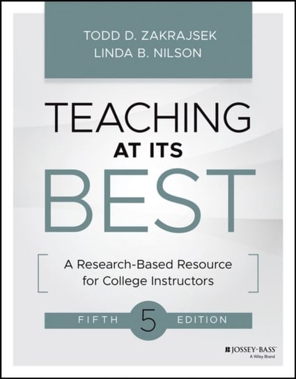 Teaching at Its Best: A Research-Based Resource for College Instructors Todd D. Zakrajsek