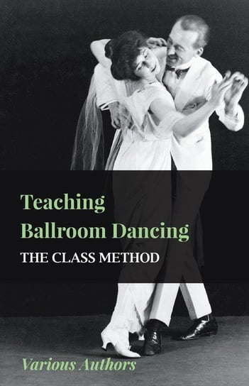 Teaching Ballroom Dancing - The Class Method Various