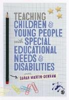 Teaching Children and Young People with Special Educational Needs and Disabilities Martin-Denham Sarah
