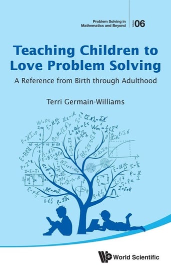 Teaching Children to Love Problem Solving Germain-Williams Terri