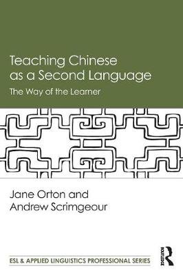 Teaching Chinese as a Second Language: The Way of the Learner Taylor & Francis Inc