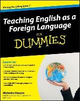 Teaching English as a Foreign Language For Dummies Maxom Michelle M.