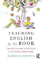 Teaching English by the Book Clements James