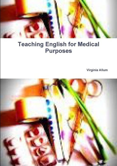 Teaching English for Medical Purposes Allum Virginia