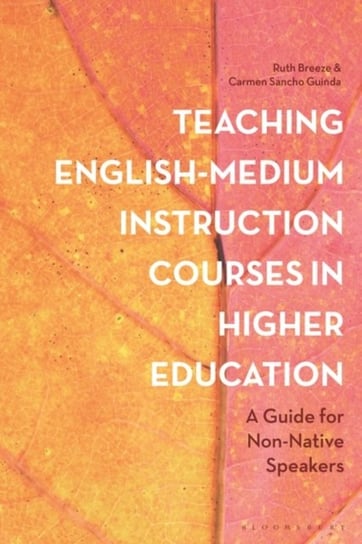 Teaching English-Medium Instruction Courses in Higher Education. A Guide for Non-Native Speakers Opracowanie zbiorowe