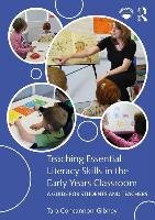 Teaching Essential Literacy Skills in the Early Years Classr Concannon-Gibney Tara