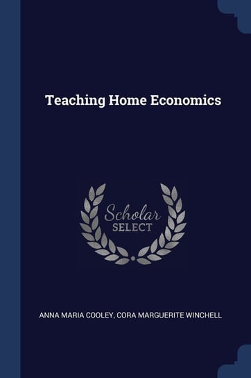 Teaching Home Economics Anna Maria Cooley, Cora Marguerite Winchell