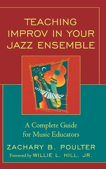Teaching Improv in Your Jazz Ensemble Poulter Zachary B.