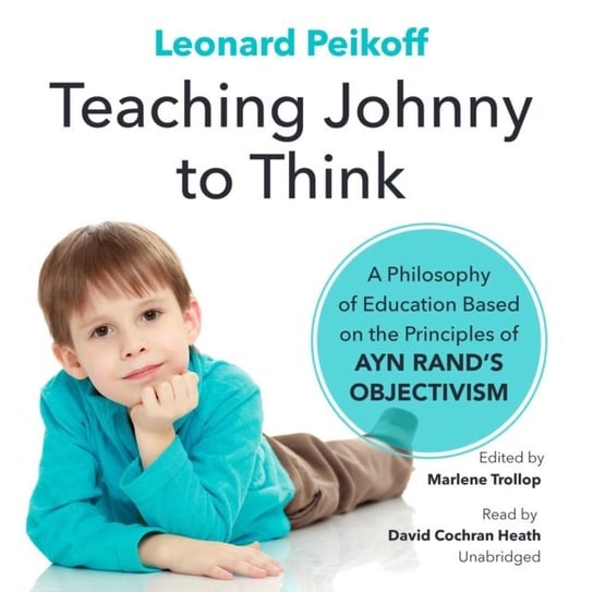 Teaching Johnny to Think Trollope Marlene, Peikoff Leonard