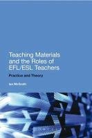 Teaching Materials and the Roles of EFL/ESL Teachers Mcgrath Ian