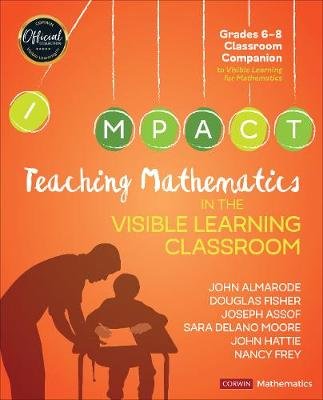 Teaching Mathematics in the Visible Learning Classroom, Grades 6-8 Almarode John T., Fisher Douglas, Assof Joseph