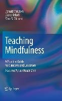 Teaching Mindfulness: A Practical Guide for Clinicians and Educators Mccown Donald, Reibel Diane K., Micozzi Marc S.