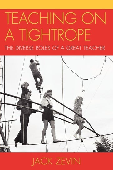Teaching on a Tightrope Zevin Jack